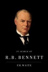 Book Cover - In Search of R.B. Bennett, by P.B. Waite