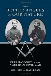 Book Cover - The Better Angels of Our Nature: Freemasonry in the American Civil War, by Michael A. Halleran